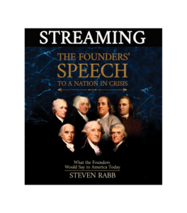 The Founders’ Speech to a Nation in Crisis - Streaming Version by Steven Rabb